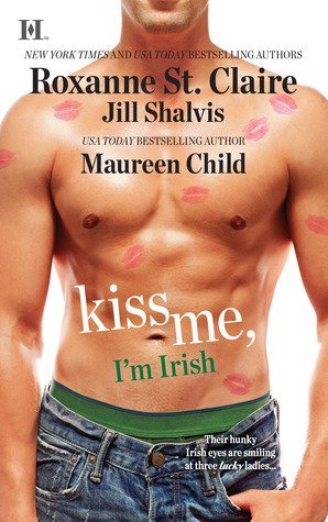 ARC Review: Kiss Me, I’m Irish by Roxanne St. Clair, Jill Shalvis and Maureen Child
