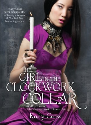 ARC Review: The Girl in the Clockwork Collar by Kady Cross