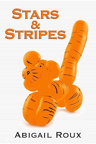 Stars & Stripes by Abigail Roux Was the Most Emotional Stars & Stripes by Abigail Roux