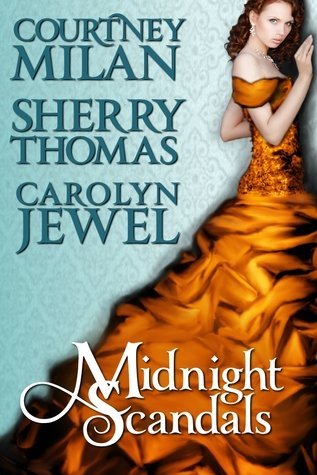 Review: Midnight Scandals by Courtney Milan, Sherry Thomas and Carolyn Jewel