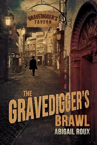 ARC Review: The Gravedigger’s Brawl by Abigail Roux