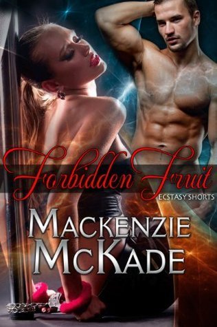 Review: Forbidden Fruit by Mackenzie McKade