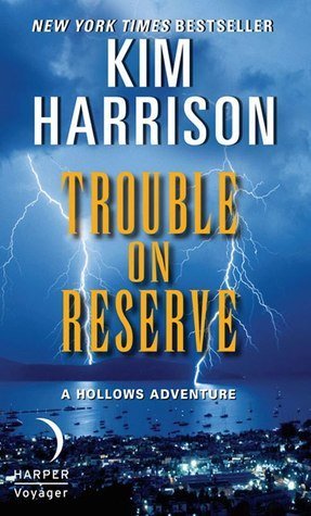 Review: Trouble on Reserve by Kim Harrison