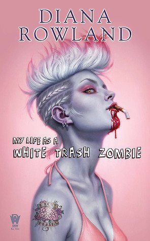 Review: My Life as a White Trash Zombie by Diana Rowland