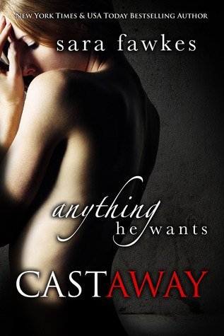 Review: Anything He Wants: Castaway by Sara Fawkes