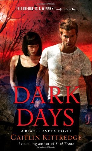 ARC Review: Dark Days by Caitlin Kittredge