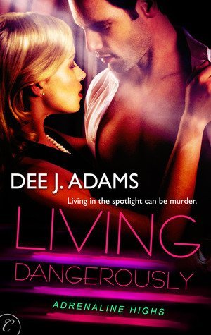 Review: Living Dangerously by Dee J. Adams