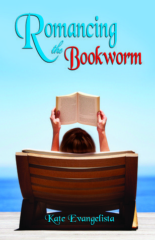 Review: Romancing the Bookworm by Kate Evangelista