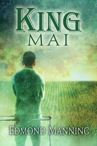 Review: King Mai by Edmond Manning