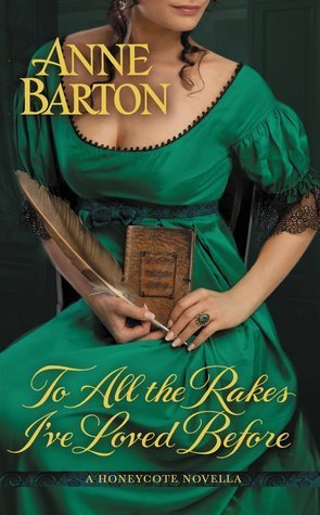 Review + Excerpt: To All the Rakes I’ve Loved Before by Anne Barton