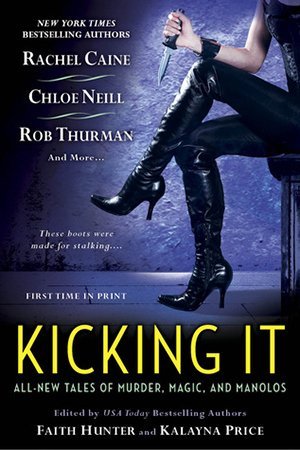 ARC Review: Kicking It by Rachel Caine, Chloe Neill, Rob Thurman et al