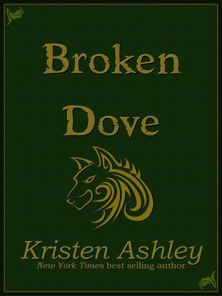 ARC Review: Broken Dove by Kristen Ashley