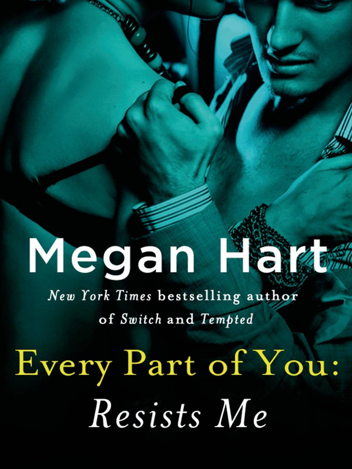 ARC Review: Every Part of You: Resists Me by Megan Hart
