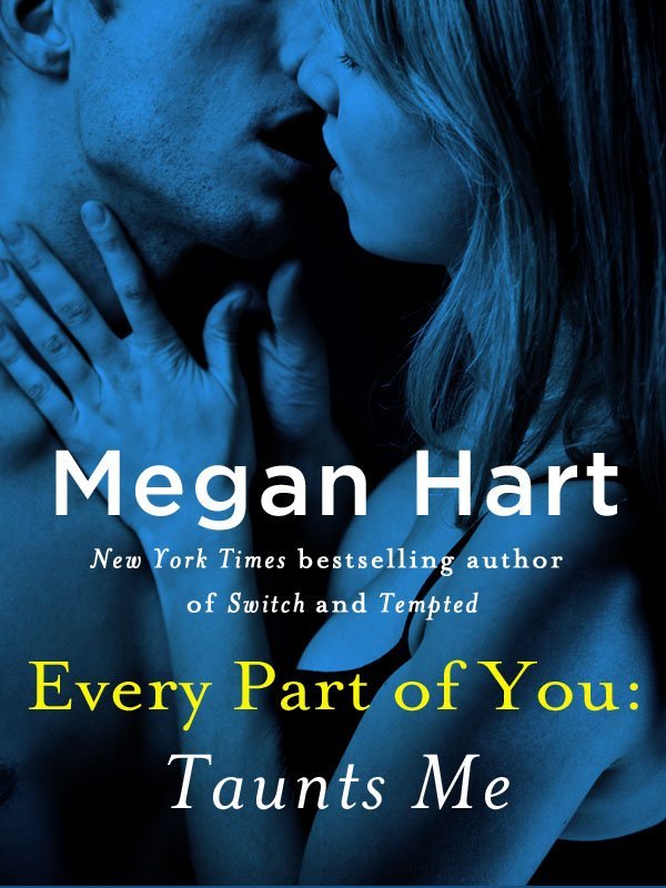 ARC Review: Every Part of You: Taunts Me by Megan Hart