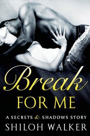 ARC Review: Break For Me by Shiloh Walker