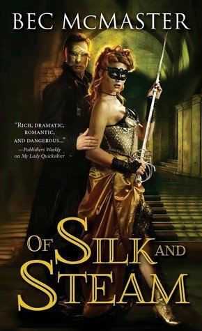 ARC Review: Of Silk and Steam by Bec McMaster