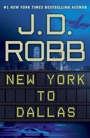 Review: New York to Dallas by J.D. Robb