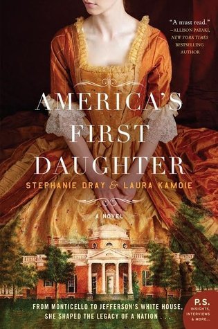 ARC Review: America’s First Daughter by Stephanie Dray and Laura Kamoie