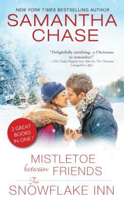 ARC Review: Mistletoe between Friends/ The Snowflake Inn by Samantha Chase