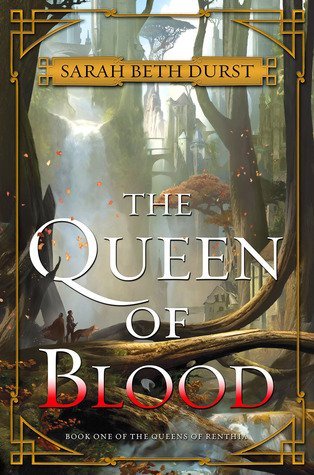 ARC Review: The Queen of Blood by Sarah Beth Durst