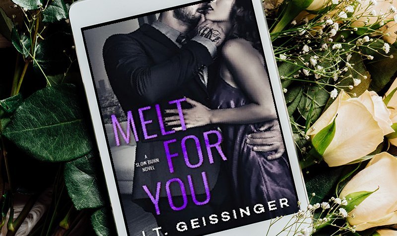 ARC Review: Melt for You by J.T. Geissinger
