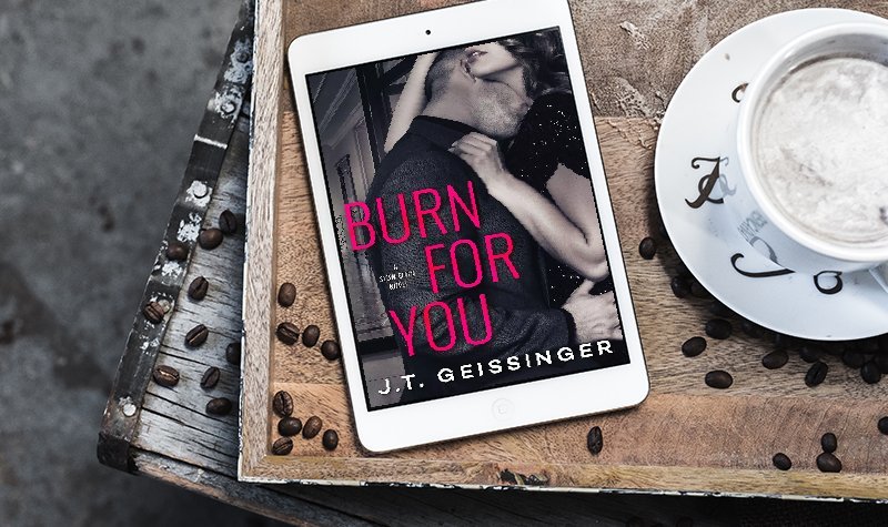 Review: Burn for You by J.T. Geissinger