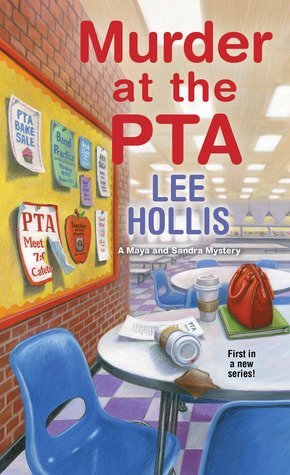 ARC Review: Murder at the PTA by Lee Hollis