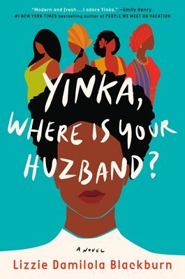 ARC Review: Yinka, Where Is Your Huzband? by Lizzie Damilola Blackburn