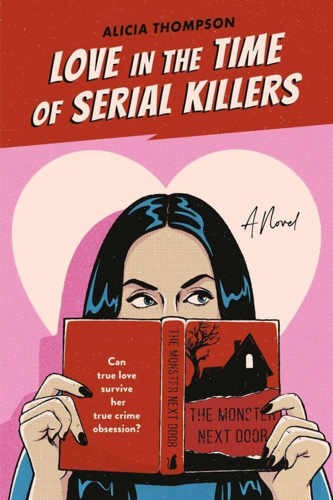 love-in-the-time-of-serial-killers-alicia-thompson