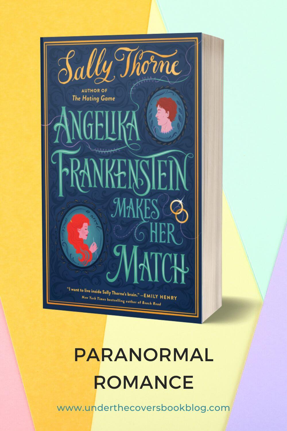 Angelika Frankenstein Makes Her Match by Sally Thorne Book Review