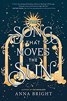 The Song That Moves the Sun by Anna Bright: Young Adult Fantasy Review