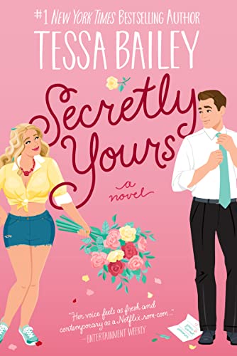 Secretly Yours by Tessa Bailey Book Review