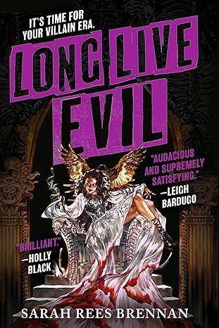 Long Live Evil by Sarah Rees Brennan